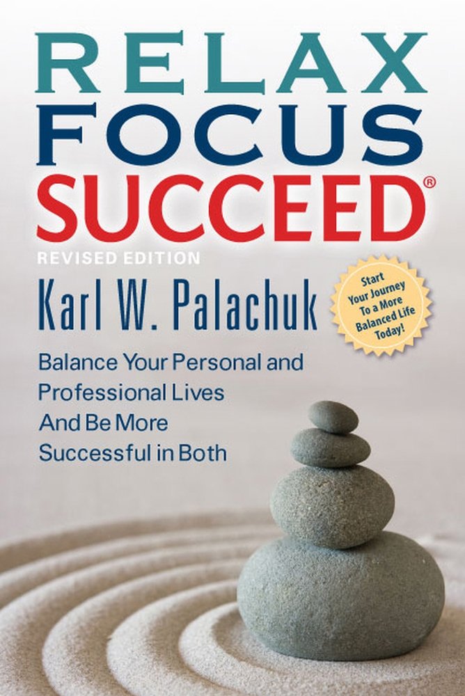 Cover of the book 'Relax, Focus, Succeed' by Karl W. Palachuk